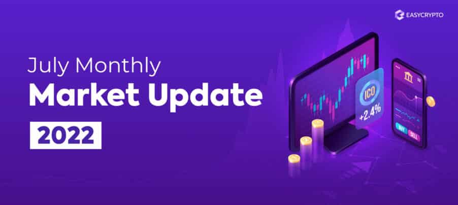 July 2022 Monthly Market Update July 2022 Monthly Market Update