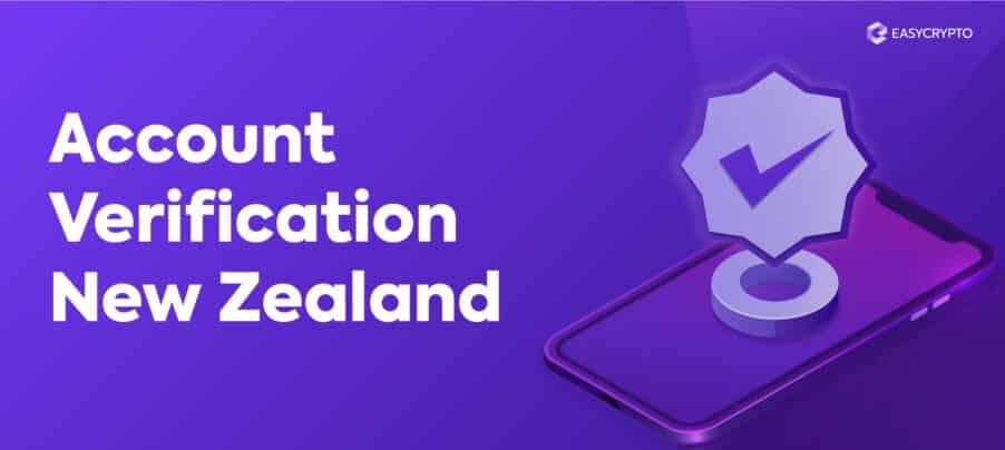 Easy Crypto NZ Account Verification